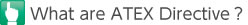 What are ATEX Directive？